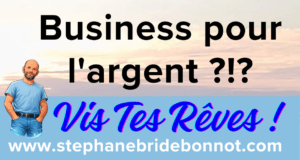 Pourquoi choisir un business pour l&rsquo;argent ne marche jamais