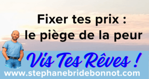 Fixer tes prix  le piège de la peur