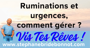 Ruminations et urgences : la méthode pour revenir à la présence